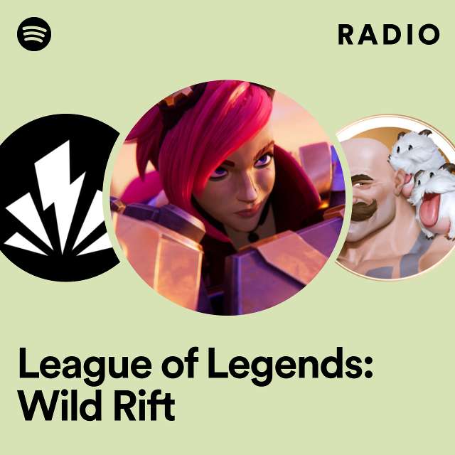 of Legends: Wild Rift playlist by Spotify | Spotify