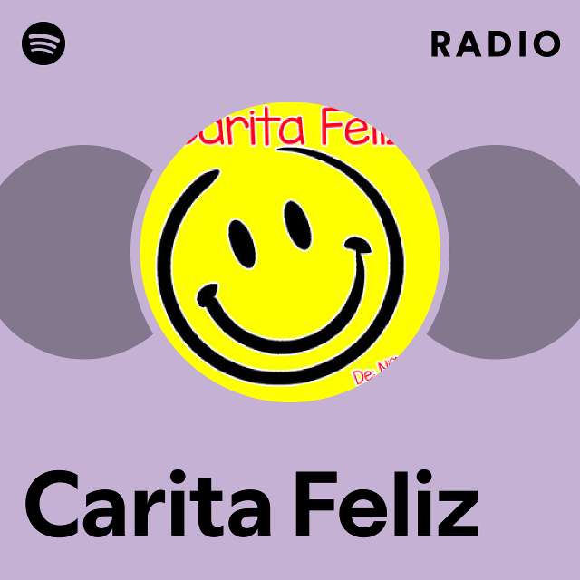 Carita Feliz Radio playlist by Spotify Spotify