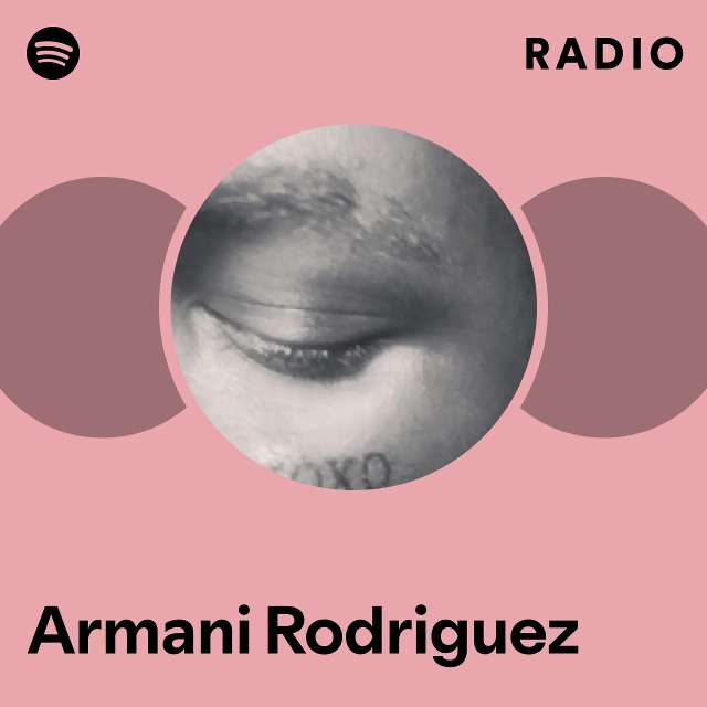 Armani Rodriguez Spotify