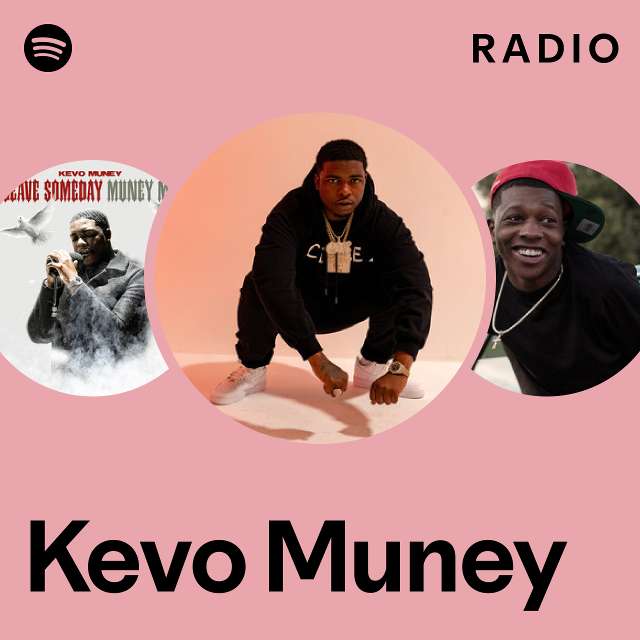 Kevo Muney Radio - playlist by Spotify | Spotify