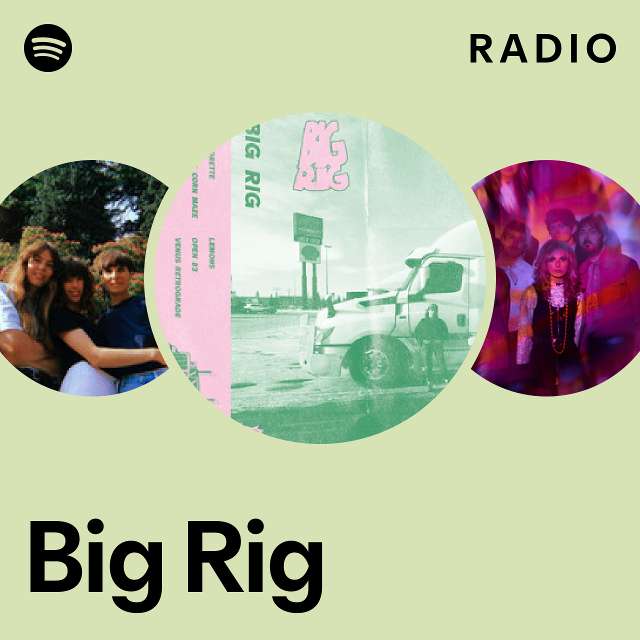 Big Rig Radio - playlist by Spotify | Spotify