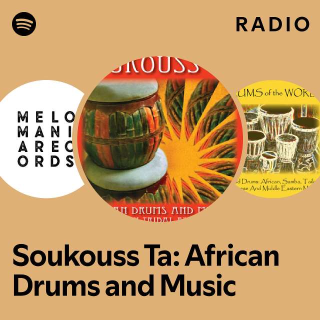 Soukouss Ta: African Drums And Music Radio - Playlist By Spotify | Spotify