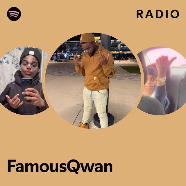 FamousQwan Radio - playlist by Spotify | Spotify