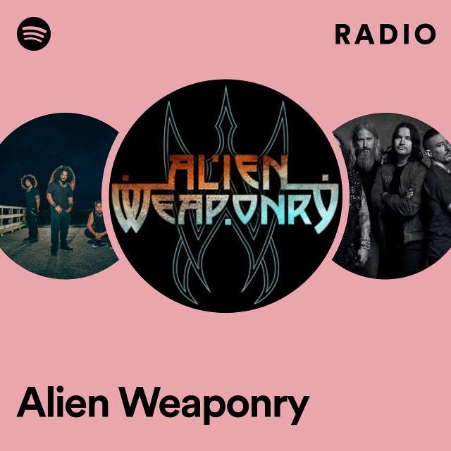 Alien Weaponry Radio