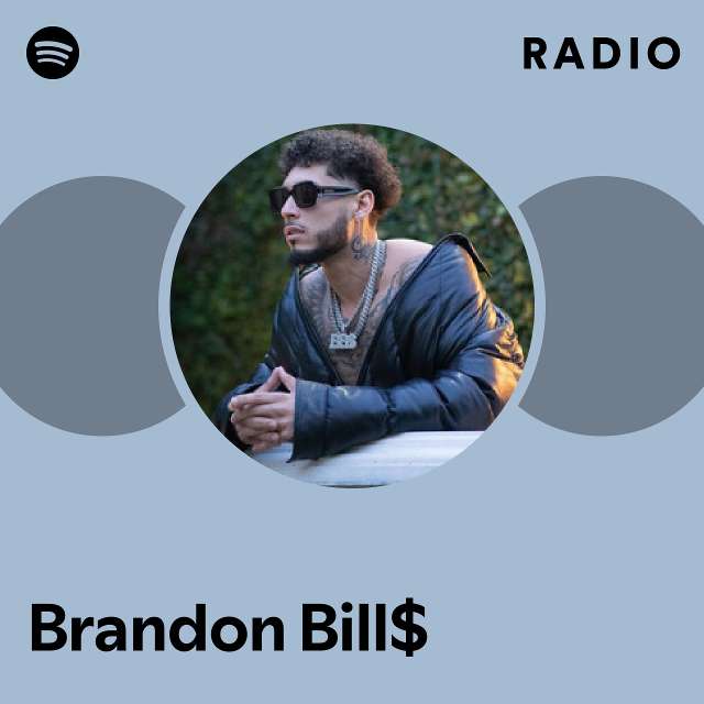 Brandon Bill$ | Spotify