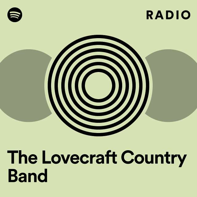 The Lovecraft Country Band Radio