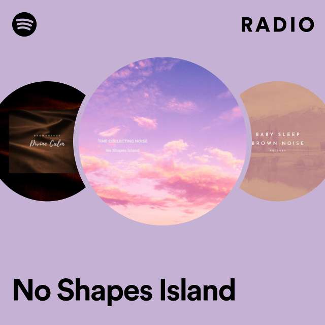 No Shapes Island Radio