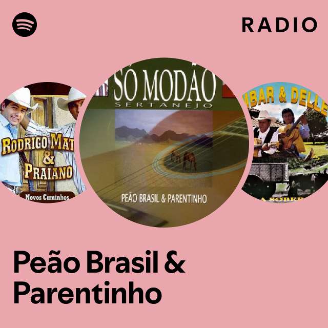 Peão Brasil & Parentinho Radio - playlist by Spotify