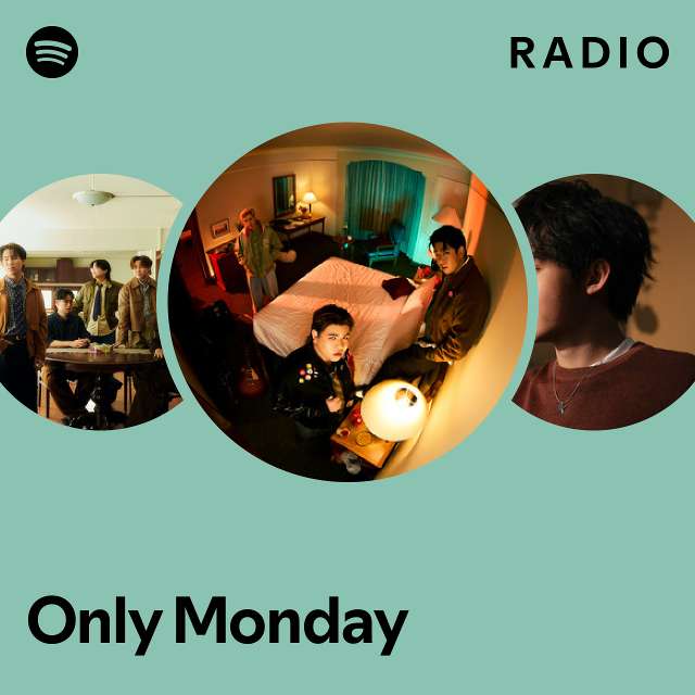 Only Monday Radio - playlist by Spotify | Spotify