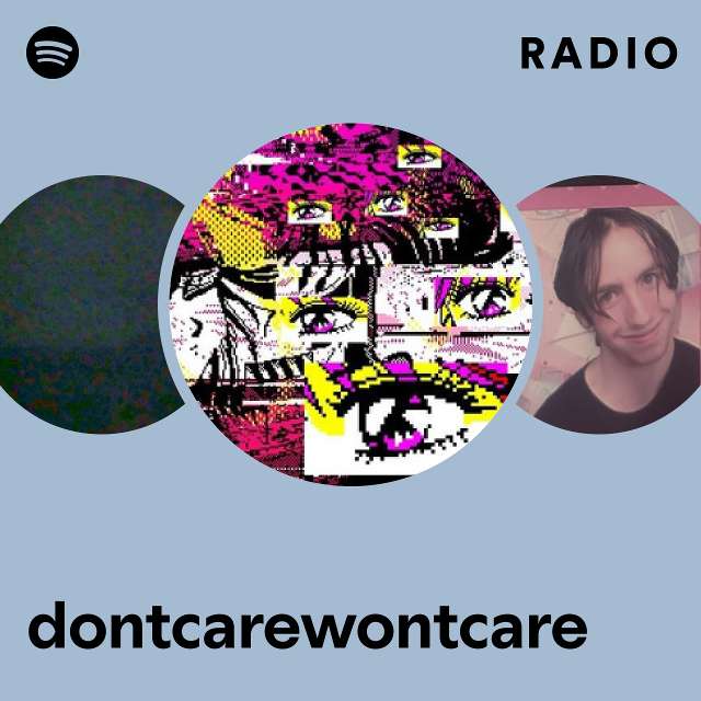 DONTCAREWONTCARE - Lyrics, Playlists & Videos