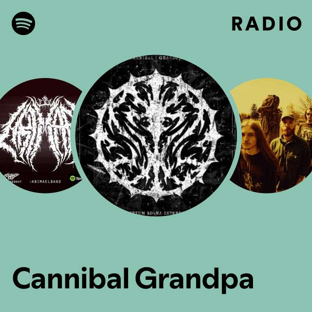 Cannibal Grandpa | Spotify