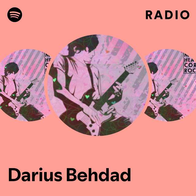 Darius Behdad Radio playlist by Spotify Spotify