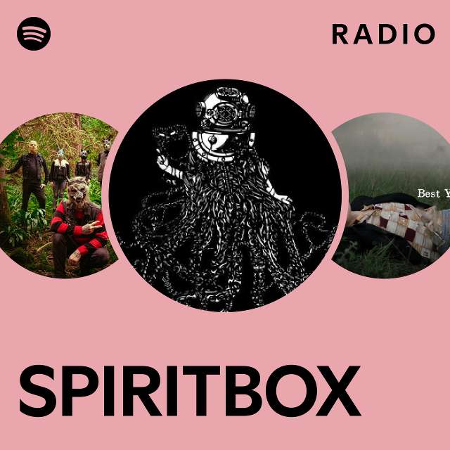 SPIRITBOX Radio - playlist by Spotify | Spotify