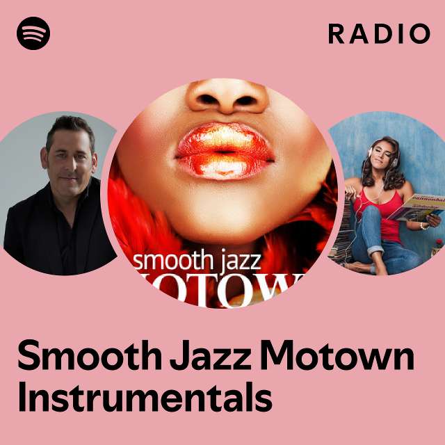 Smooth Jazz Motown Instrumentals Radio - Playlist By Spotify | Spotify