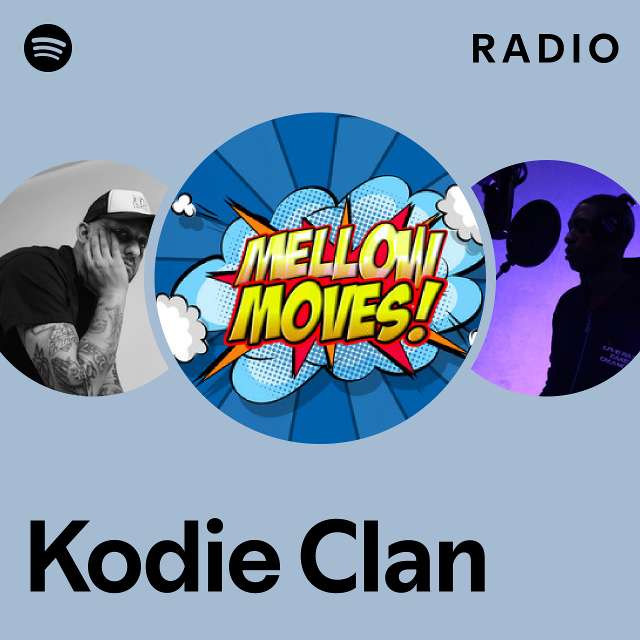 Kodie Clan Radio Playlist By Spotify Spotify