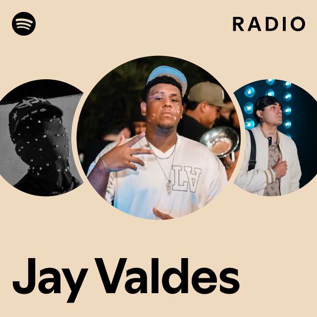 Jay Valdes Radio - playlist by Spotify | Spotify
