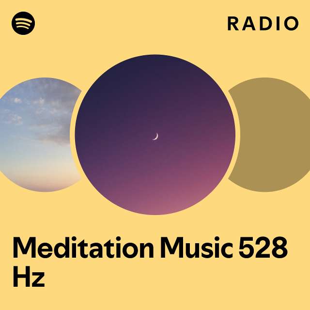 Meditation Music 528 Hz Radio - playlist by Spotify | Spotify