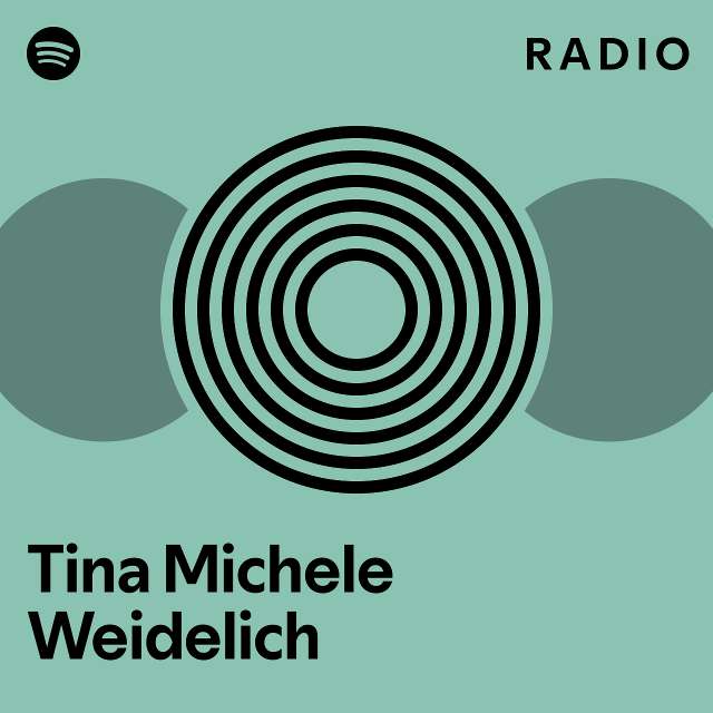 Tina Michele Weidelich Spotify