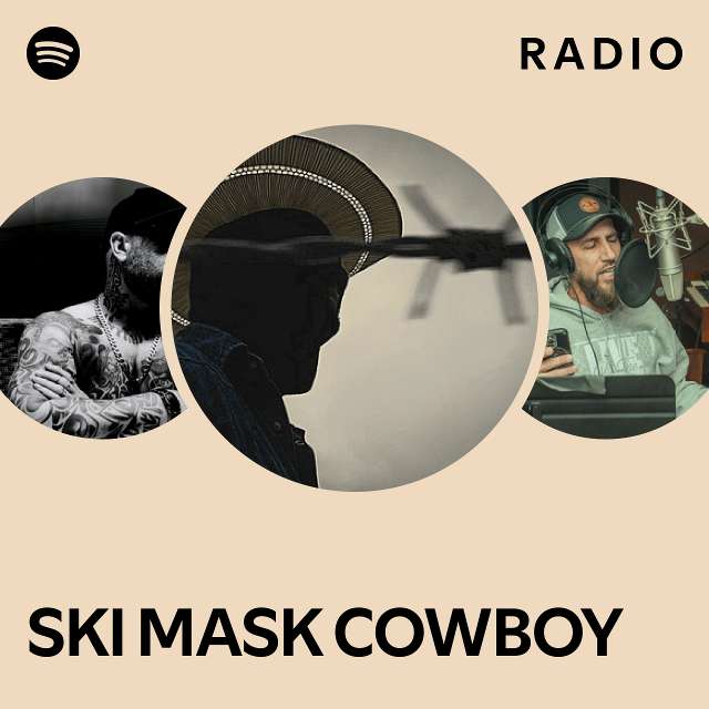 SKI MASK COWBOY Radio playlist by Spotify Spotify
