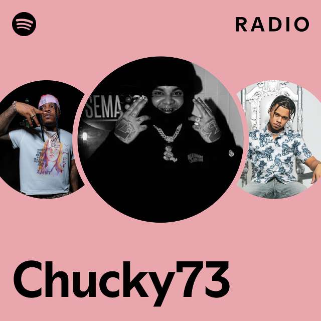 Chucky73 Radio - playlist by Spotify | Spotify