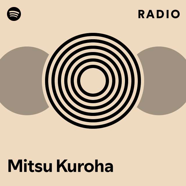 Mitsu Kuroha Radio - playlist by Spotify