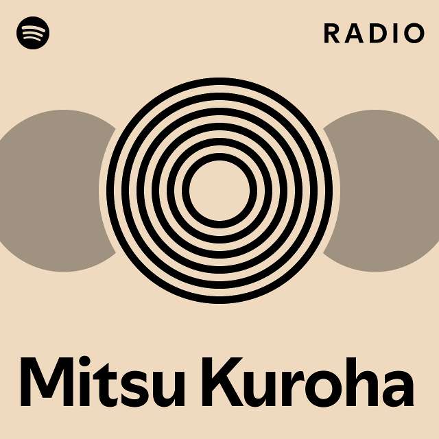 Mitsu Kuroha Radio - playlist by Spotify