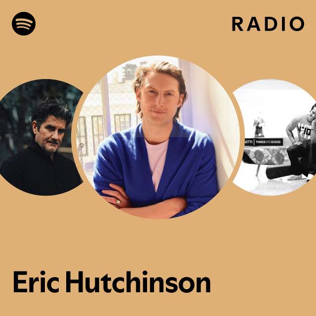Eric Hutchinson Radio playlist by Spotify Spotify