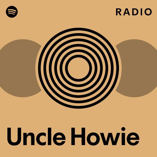 Uncle Howie Radio - playlist by Spotify | Spotify