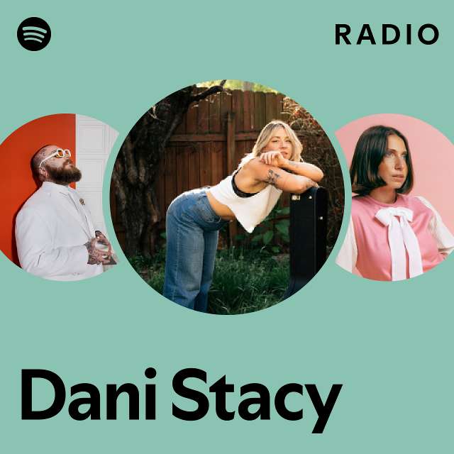 Dani Stacy Radio - playlist by Spotify | Spotify