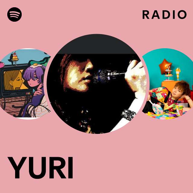 YURI Radio - playlist by Spotify | Spotify