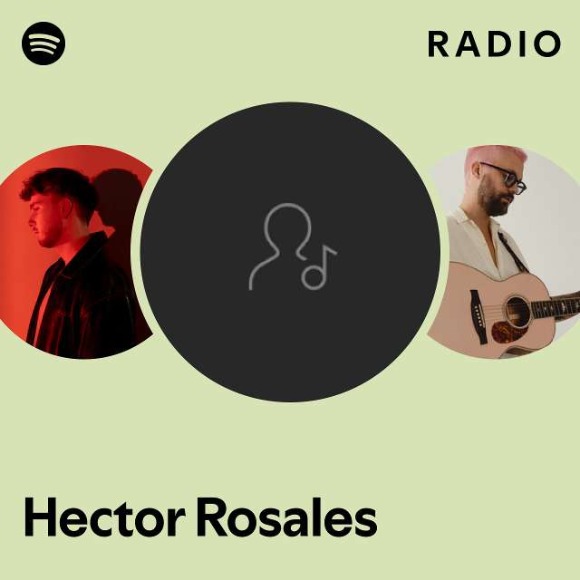 Hector Rosales Radio - playlist by Spotify | Spotify