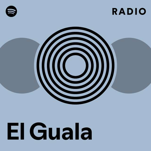 El Guala Radio - playlist by Spotify | Spotify