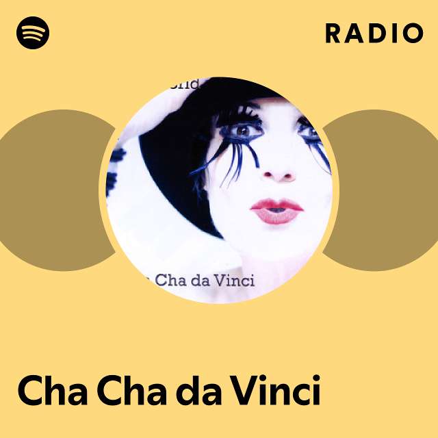 Cha Cha da Vinci Spotify