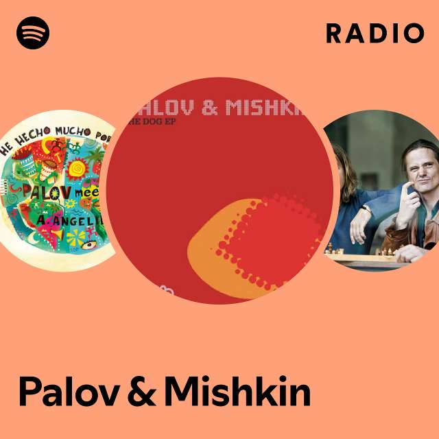 Palov & Mishkin Radio - playlist by Spotify | Spotify