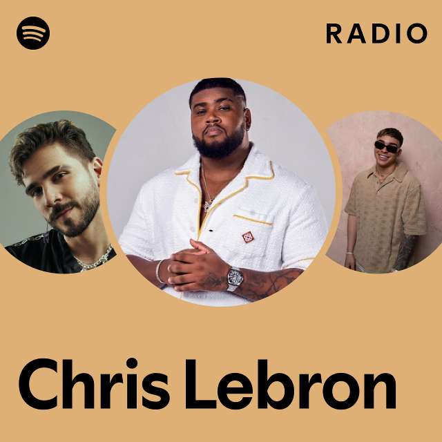 Chris Lebron Radio - Playlist By Spotify 