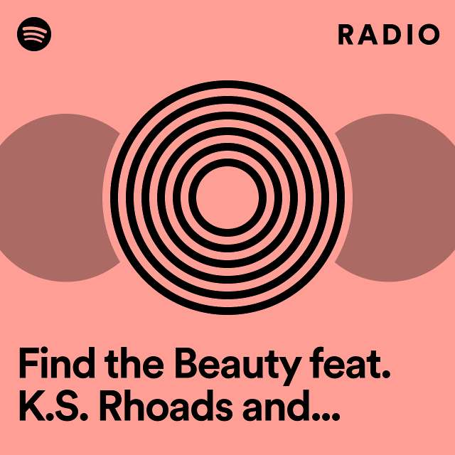 Find the Beauty feat. K.S. Rhoads and Among Savage Radio