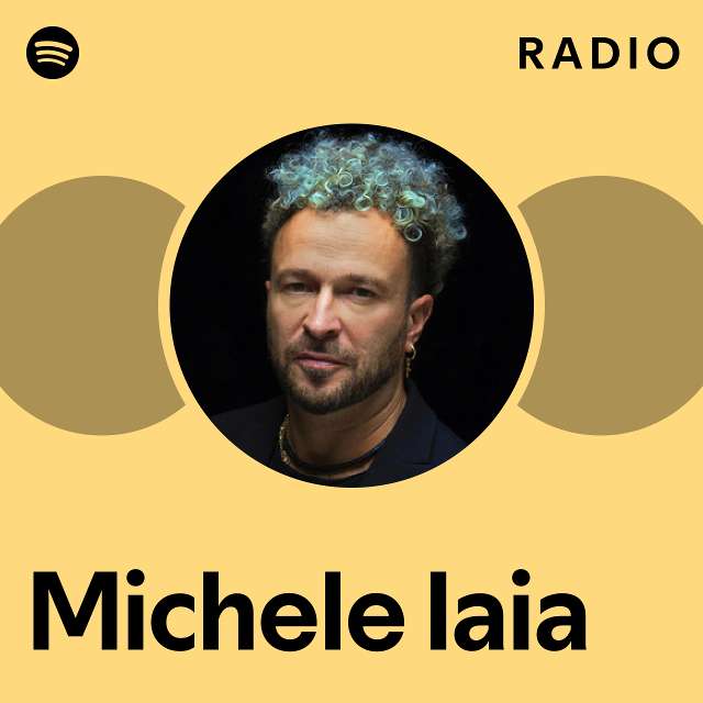 Michele Iaia Radio playlist by Spotify Spotify