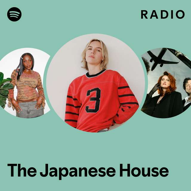 The Japanese House Radio - Playlist By Spotify | Spotify