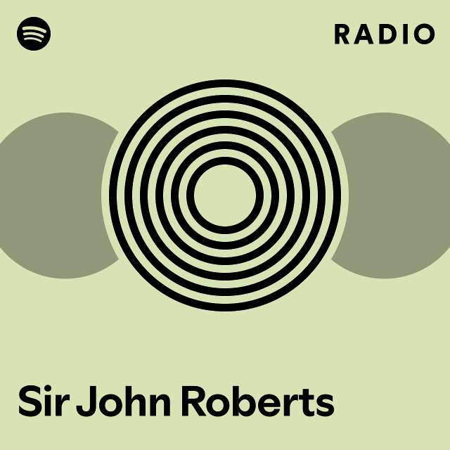 Sir John Roberts | Spotify