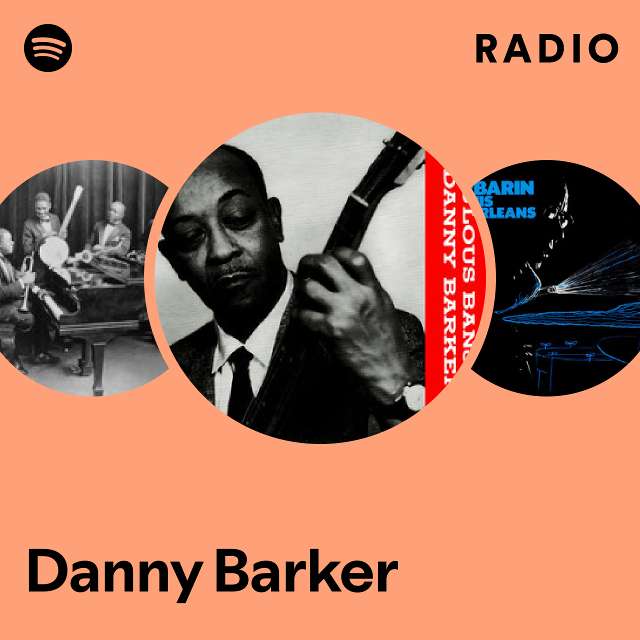 Danny Barker Spotify