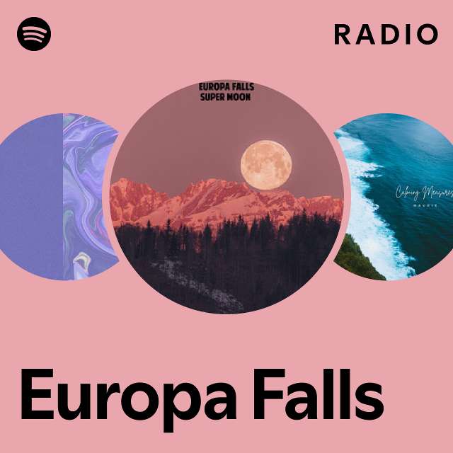 Europa falls radio playlist by spotify spotify