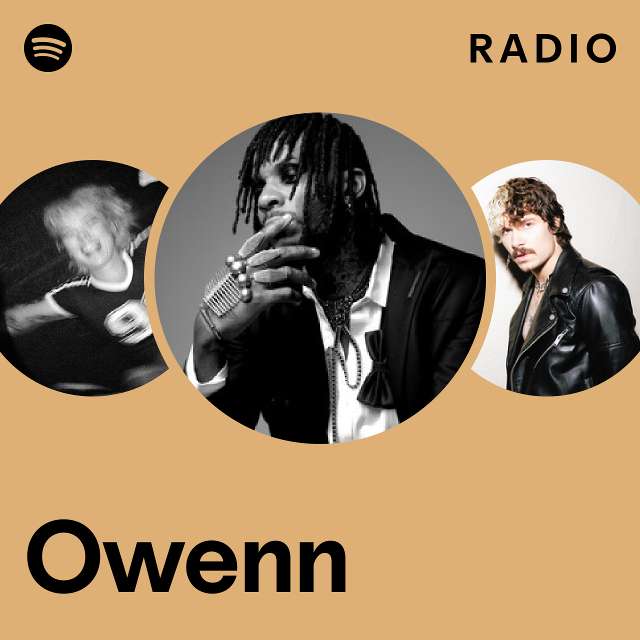 Owenn Radio Playlist By Spotify Spotify