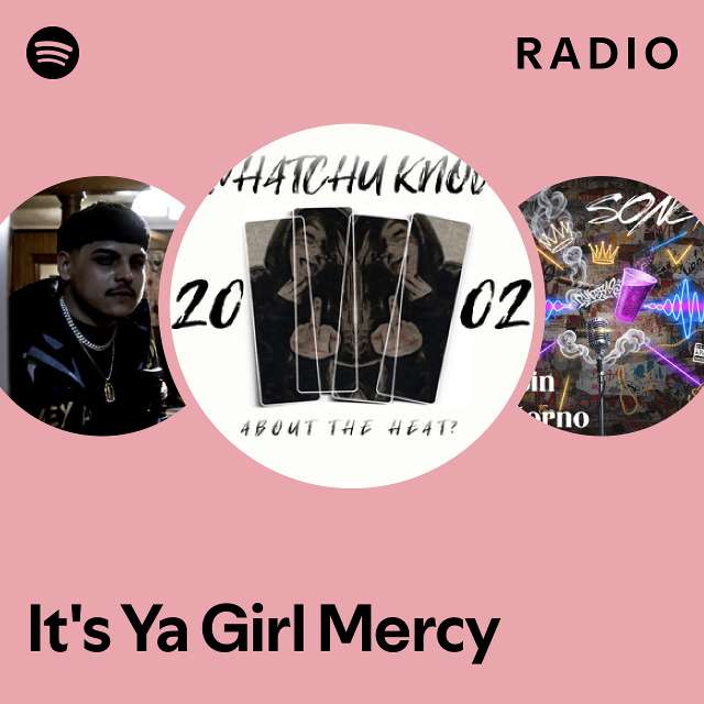 It's Ya Girl Mercy Radio - playlist by Spotify | Spotify