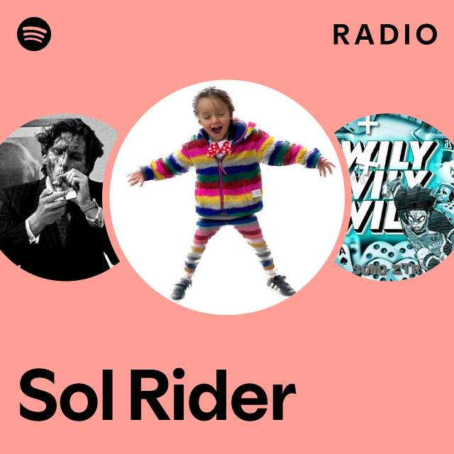 Sol Rider Radio Playlist By Spotify Spotify