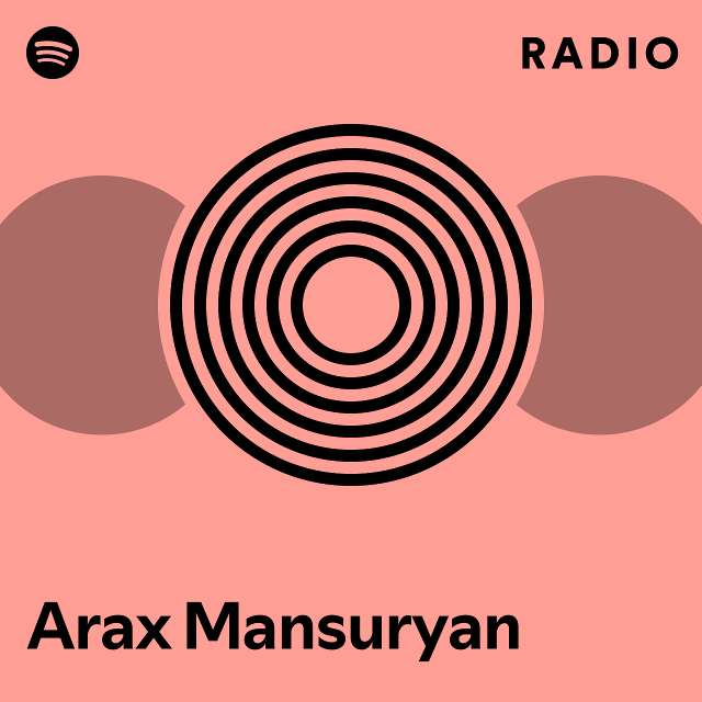 Arax Mansuryan Radio playlist by Spotify Spotify