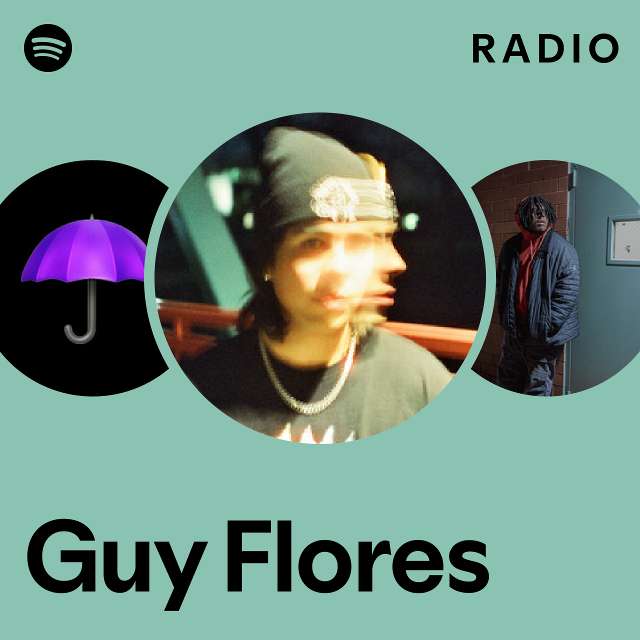 Guy Flores Radio - playlist by Spotify | Spotify