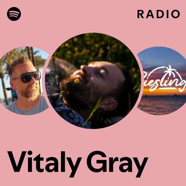 Vitaly Gray Radio - playlist by Spotify | Spotify