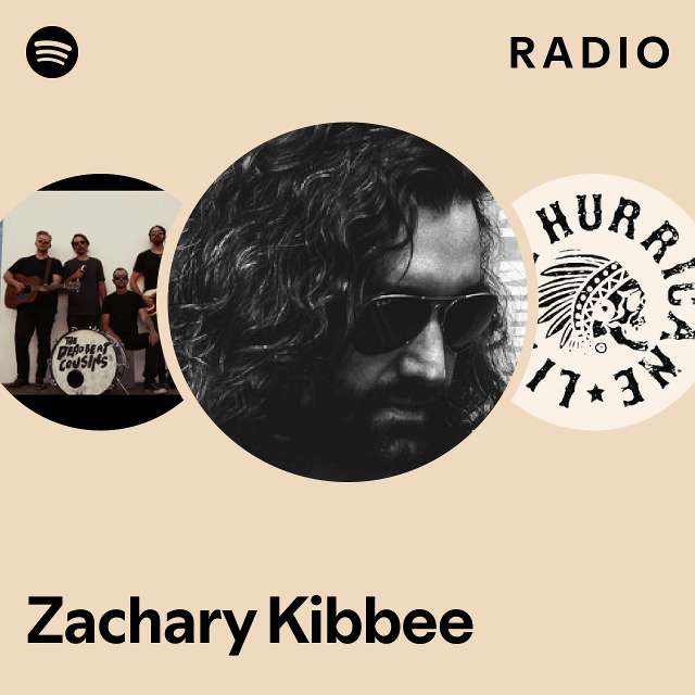 Zachary Kibbee Radio playlist by Spotify Spotify
