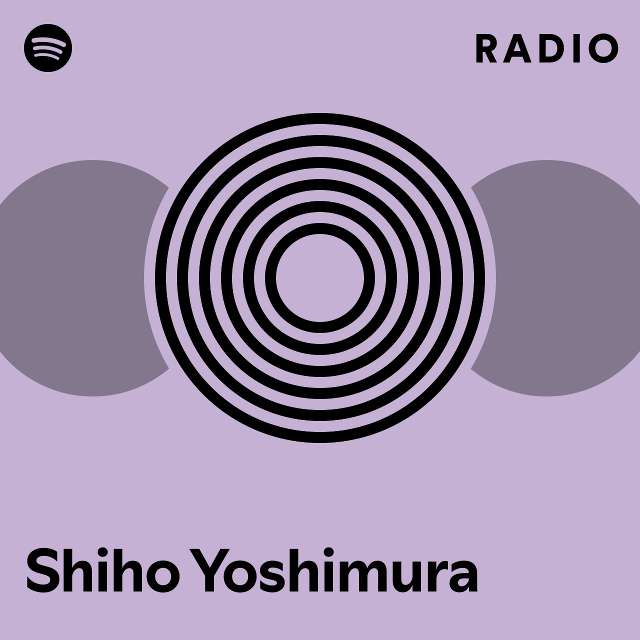 Shiho Yoshimura Radio - playlist by Spotify | Spotify