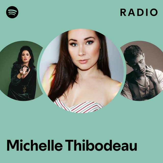 Michelle Thibodeau Radio playlist by Spotify Spotify